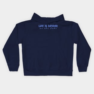 Life is Better at the Lake Kids Hoodie